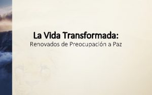 La Vida Transformada Renovados de Preocupacin a Paz