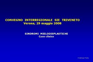 CONVEGNO INTERREGIONALE SIE TRIVENETO Verona 29 maggio 2008