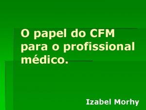 O papel do CFM para o profissional mdico