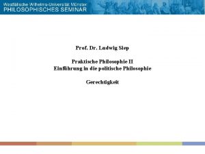 Prof Dr Ludwig Siep Praktische Philosophie II Einfhrung