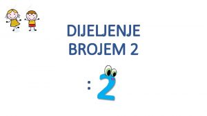 Dijeljenje brojem 2