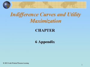 Indifference Curves and Utility Maximization CHAPTER 6 Appendix