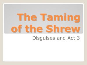 Taming of the shrew disguises