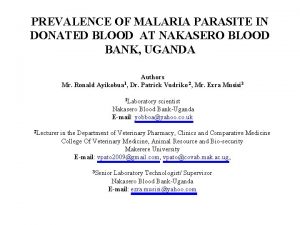 PREVALENCE OF MALARIA PARASITE IN DONATED BLOOD AT