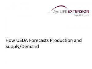 How USDA Forecasts Production and SupplyDemand Overview USDA How USDA Forecasts Production and SupplyDemand Overview USDA