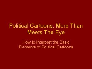Political Cartoons More Than Meets The Eye How