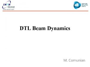 DTL Beam Dynamics M Comunian Outline History of