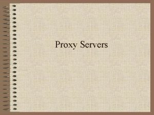Proxy Servers What Is a Proxy Server Intermediary
