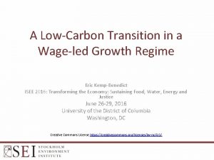 A LowCarbon Transition in a Wageled Growth Regime