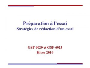 Prparation lessai Stratgies de rdaction dun essai GSF6020