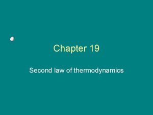 Chapter 19 Second law of thermodynamics Probability of