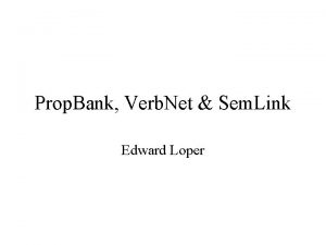 Prop Bank Verb Net Sem Link Edward Loper