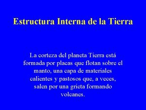 Estructura Interna de la Tierra La corteza del