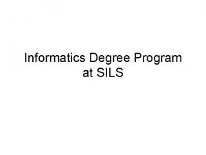 Informatics Degree Program at SILS Demand Informatics coursework