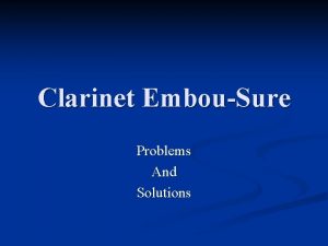 Clarinet EmbouSure Problems And Solutions Sound Produced n