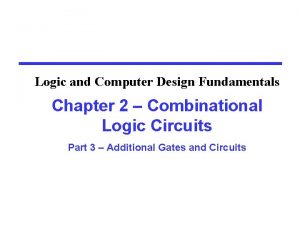 Logic and Computer Design Fundamentals Chapter 2 Combinational