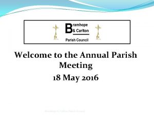 Welcome to the Annual Parish Meeting 18 May