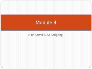 Module 4 PHP Serverside Scripting Origin and Uses
