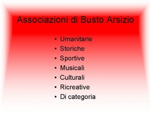 Associazioni di Busto Arsizio Umanitarie Storiche Sportive Musicali