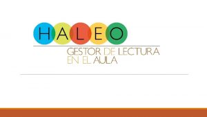 Haleo es una herramienta digital que facilita la