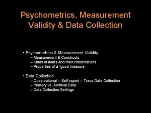 Psychometrics Measurement Validity Data Collection Psychometrics Measurement Validity