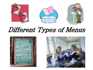 Different types of menu