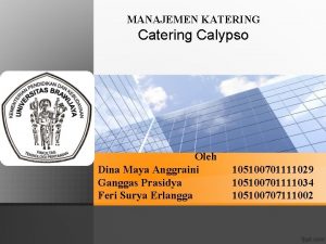 MANAJEMEN KATERING Catering Calypso Oleh Dina Maya Anggraini