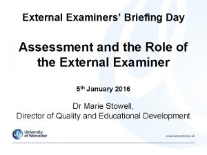 External Examiners Briefing Day Assessment and the Role
