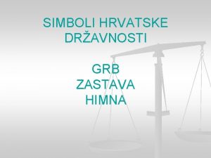 SIMBOLI HRVATSKE DRAVNOSTI GRB ZASTAVA HIMNA GRB n