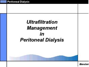 Peritoneal Dialysis Ultrafiltration Management in Peritoneal Dialysis Peritoneal