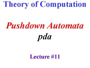Theory of Computation Pushdown Automata pda Lecture 11