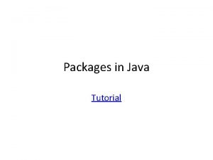 Packages in Java Tutorial Quick summary Packages enable