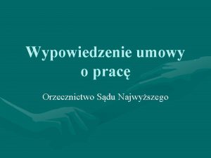 Wypowiedzenie umowy o prac Orzecznictwo Sdu Najwyszego Uchwaa