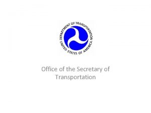 Office of the Secretary of Transportation U S