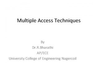 Multiple Access Techniques By Dr R Bharathi APECE
