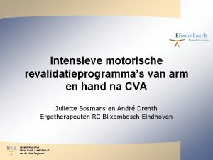 Intensieve motorische revalidatieprogrammas van arm en hand na