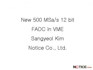 New 500 MSas 12 bit FADC in VME