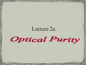 Optical purity