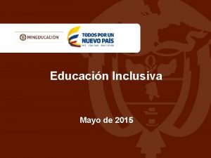 Educacin Inclusiva Mayo de 2015 Aumentar la cobertura
