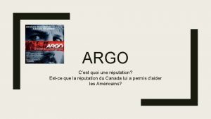 ARGO Cest quoi une rputation Estce que la