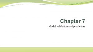 Chapter 7 Model validation and prediction Example Stearic
