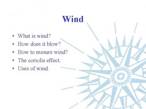 Wind What is wind How does it blow