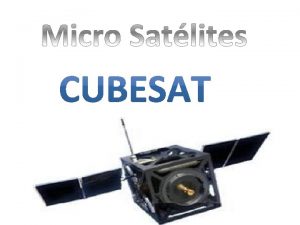 Qu es un Satlite Esencialmente un satlite es