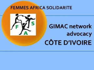 FEMMES AFRICA SOLIDARITE GIMAC network advocacy CTE DIVOIRE