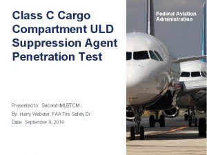Class C Cargo Compartment ULD Suppression Agent Penetration