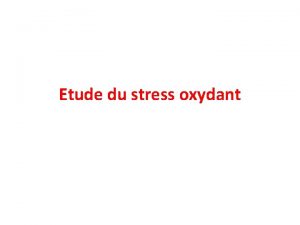 Etude du stress oxydant 0 4 4 doxygne