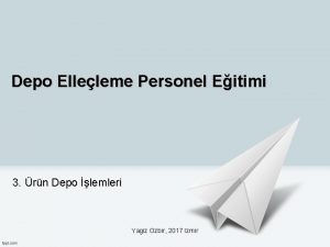 Depo Elleleme Personel Eitimi 3 rn Depo lemleri