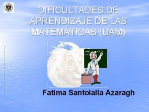 DIFICULTADES DE APRENDIZAJE DE LAS MATEMTICAS DAM Fatima