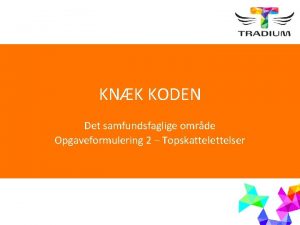 KNK KODEN Det samfundsfaglige omrde Opgaveformulering 2 Topskattelettelser