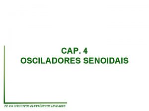 CAP 4 OSCILADORES SENOIDAIS TE 054 CIRCUITOS ELETRNICOS